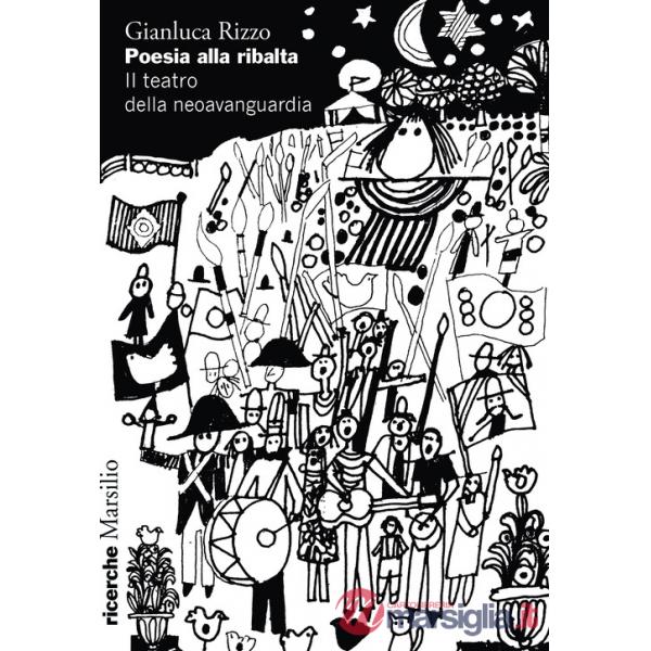 Poesia alla ribalta. Il teatro della neoavanguardia