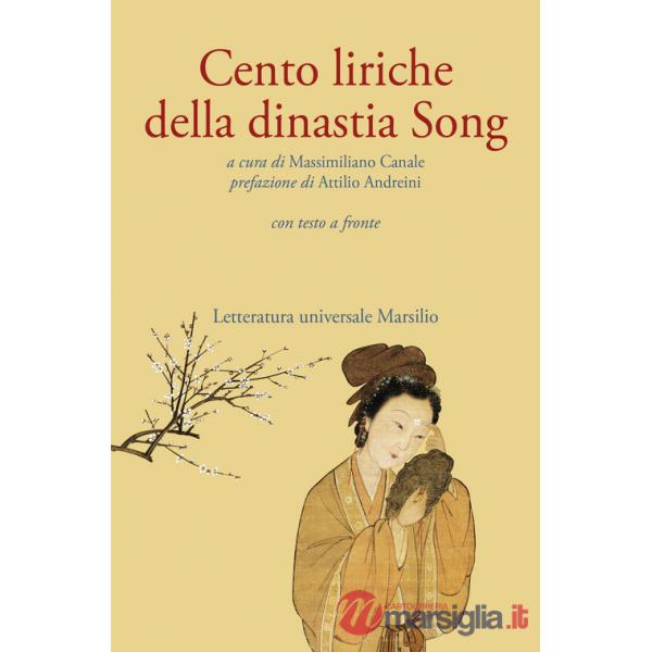 Cento liriche della dinastia Song. Testo originale a fronte. Ediz. critica