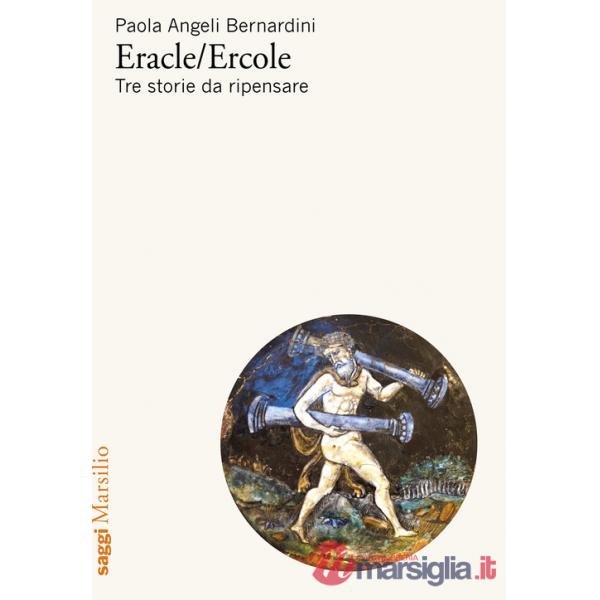 Eracle/Ercole. Tre storie da ripensare