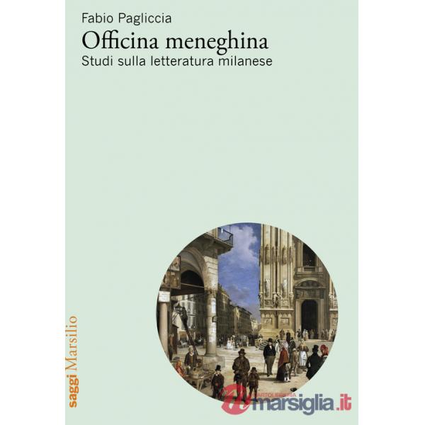 Officina meneghina. Studi sulla letteratura milanese