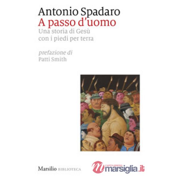 A passo d'uomo. Una storia di Gesù con i piedi per terra