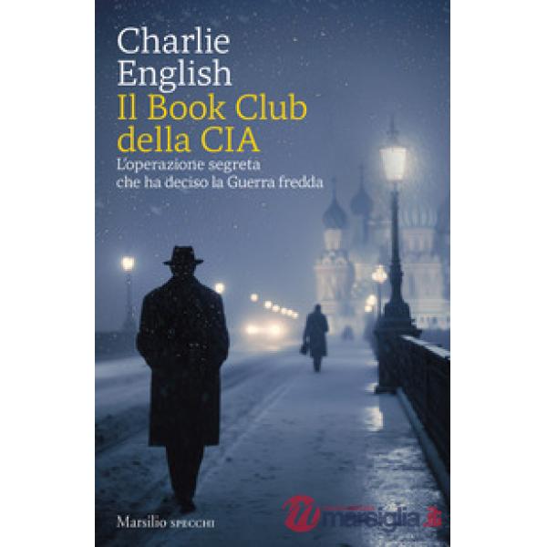 Book Club della CIA. L'operazione segreta che ha deciso la Guerra fredda (Il)