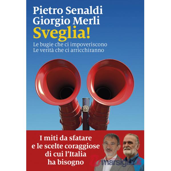 Sveglia! Le bugie che ci impoveriscono. Le verità che ci arricchiranno