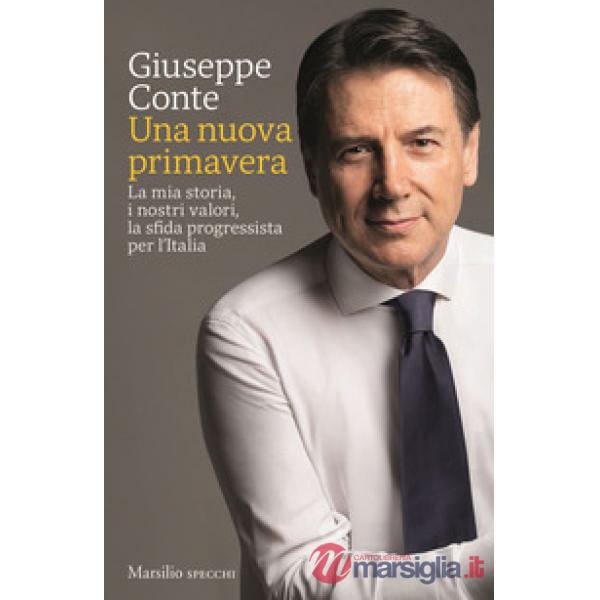 Nuova primavera. La mia storia, i nostri valori, la sfida progressista per l'Italia (Una)