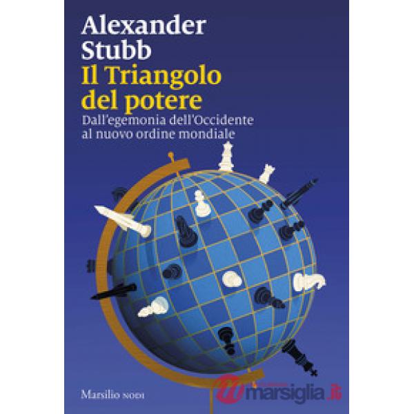 Triangolo del potere. Dall'egemonia dell'Occidente al nuovo ordine mondiale (Il)