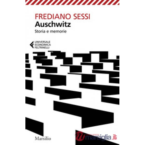 Auschwitz. Storia e memorie