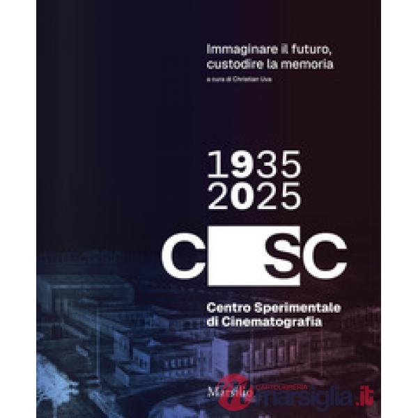 Immaginare il futuro, custodire la memoria. CSC 90. 1935-2025