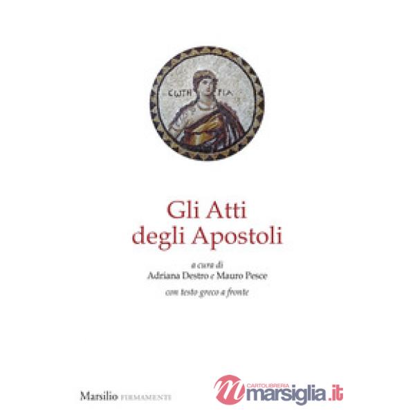 Atti degli apostoli. Testo greco a fronte (Gli)