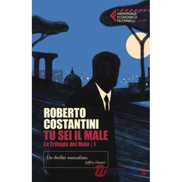 Tu sei il male. La Trilogia del male. Vol. 1