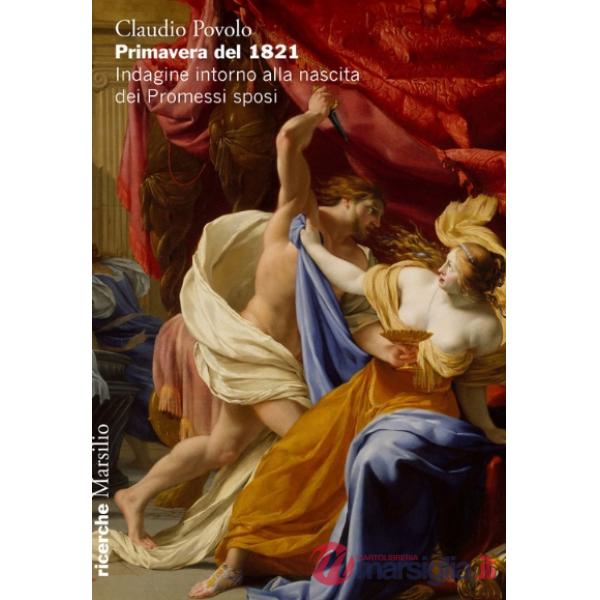 Primavera del 1821. Indagine intorno alla nascita dei Promessi sposi