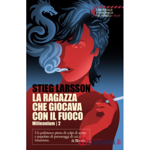 Ragazza che giocava con il fuoco. Millennium (La). Vol. 2