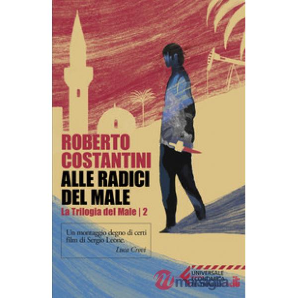 Alle radici del male. La Trilogia del male. Vol. 2