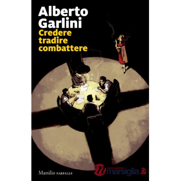 Credere tradire combattere