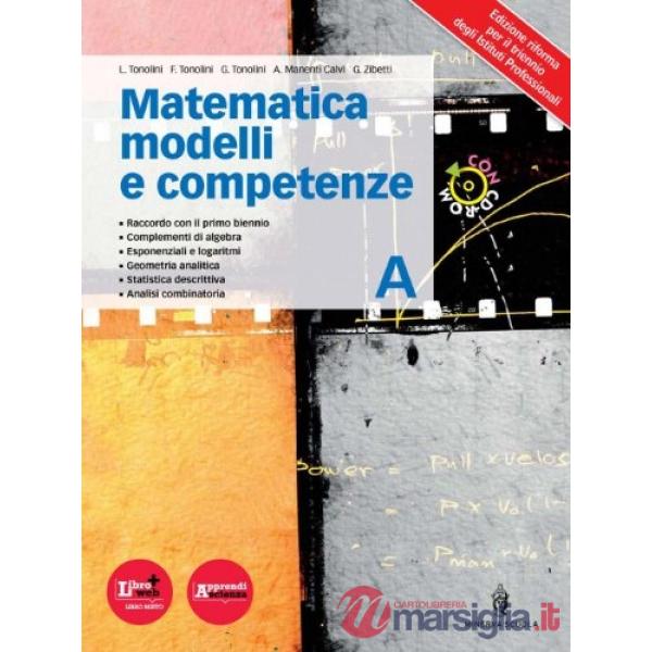 MATEMATICA MODELLI E COMPETENZE TOMO A PROFESSIONALI