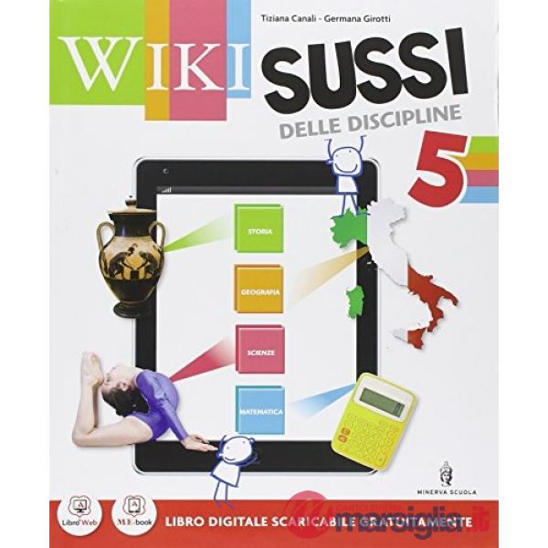 WIKI SUSSI 5 SUSSIDIARIO DISCIPLINE + IMPARO + QUADERNO STO/GEO + MAT/