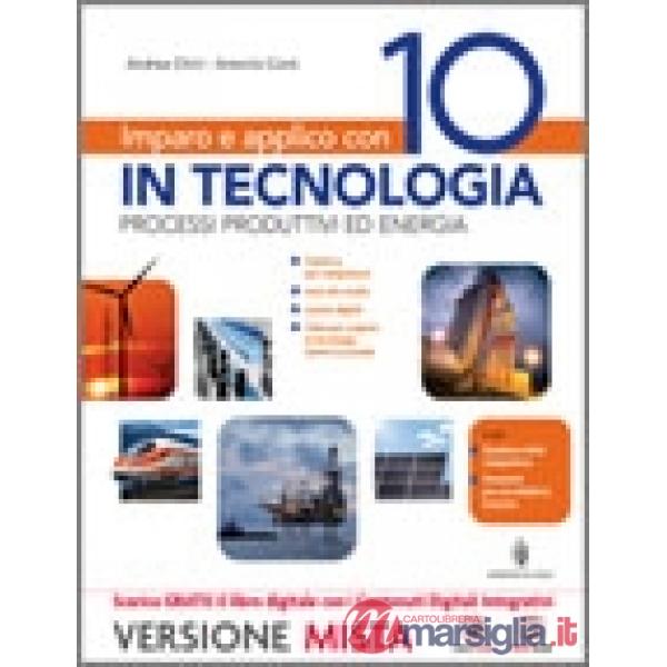 IMPARO E APPLICO CON 10 IN TECNOLOGIA M. B. + CONT.DIGIT.