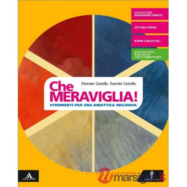 CHE MERAVIGLIA! - EDIZIONE COMPATTA STRUMENTI PER UNA DIDATTICA INCLUS