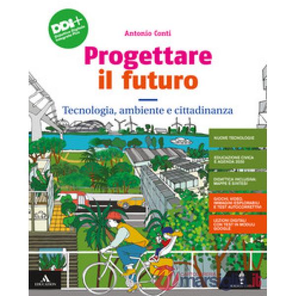PROGETTARE IL FUTURO TECNOLOGIA AMBIENTE CITTADINANZA + PERCORSO + INF