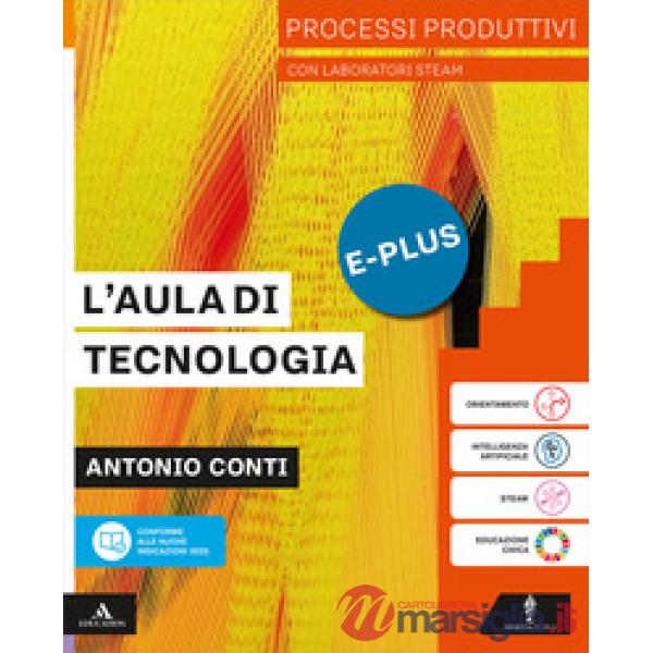 AULA DI TECNOLOGIA (L') PROCESSI PRODUTTIVI CON LABORATORI STEAM