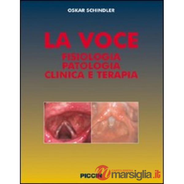 La voce. Fisiologia patologia clinica e terapia
