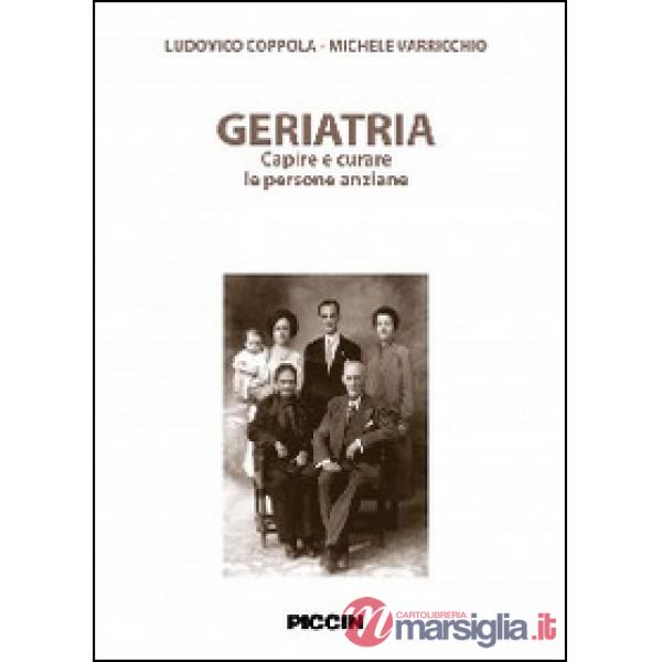 Geriatria. Capire e curare le persone anziane