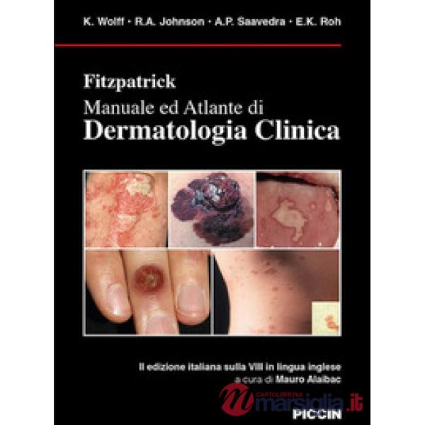 Fitzpatrick. Manuale ed atlante di dermatologia clinica