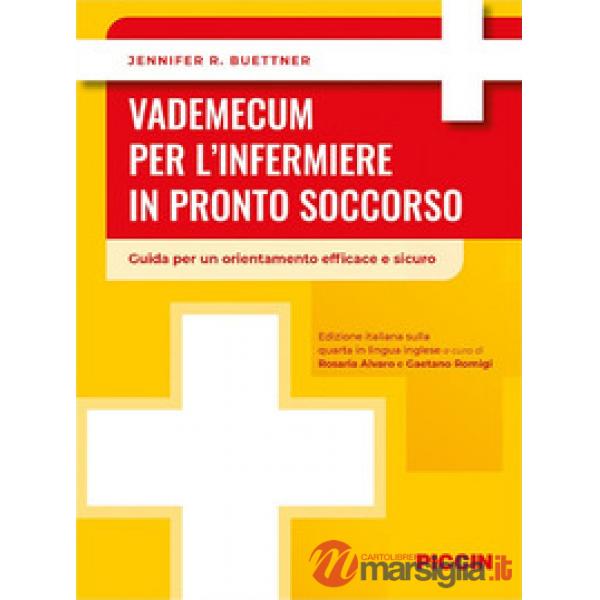 Vademecum per l'infermiere in pronto soccorso. Guida per un orientamento efficace e sicuro