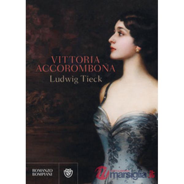 Vittoria Accorombona. Ediz. integrale