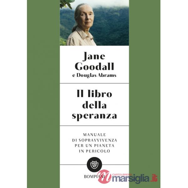 Libro della speranza. Manuale di sopravvivenza per un pianeta in pericolo (Il)