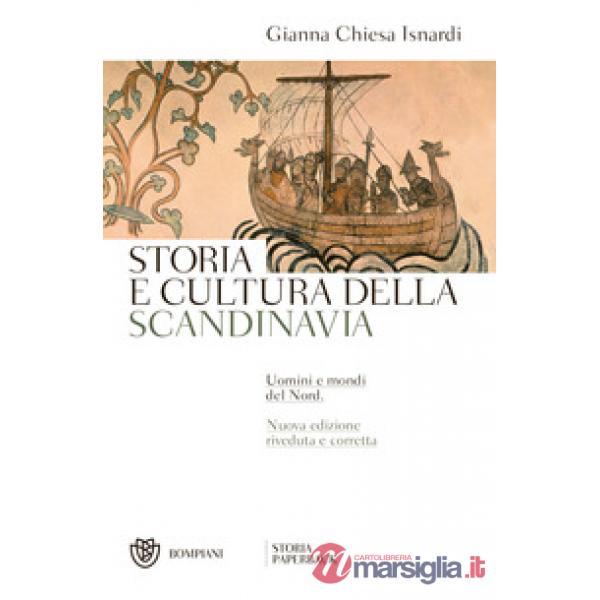 Storia e cultura della Scandinavia. Uomini e mondi del Nord. Nuova ediz.