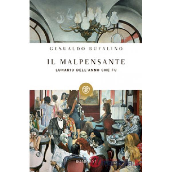 Malpensante. Lunario dell'anno che fu (Il)