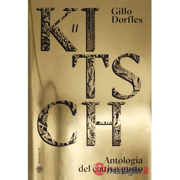 Kitsch. Antologia del cattivo gusto. Ediz. a colori (Il)