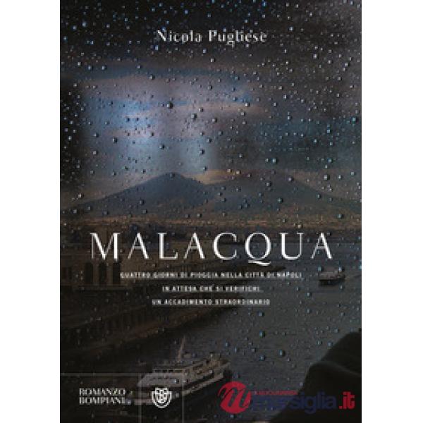 Malacqua. Quattro giorni di pioggia nella città di Napoli in attesa che si verifichi un accadimento straordinario