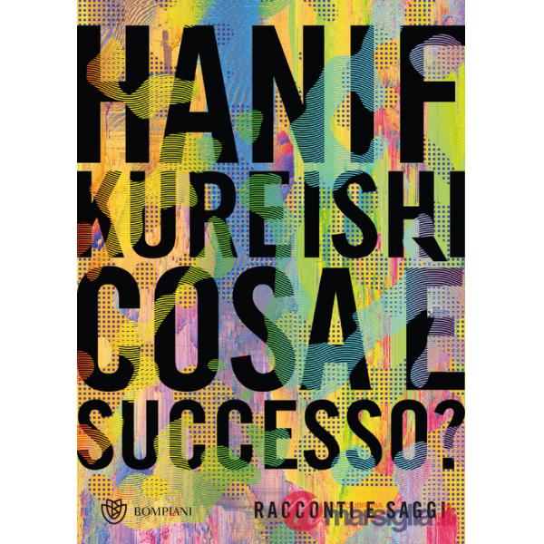 Cosa è successo? Racconti e saggi