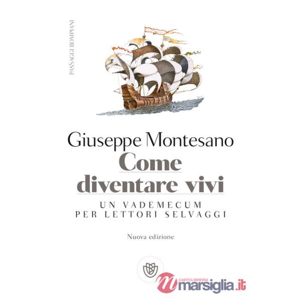 Come diventare vivi. Un vademecum per lettori selvaggi