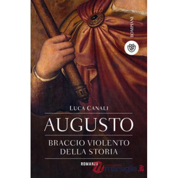 Augusto, braccio violento della storia