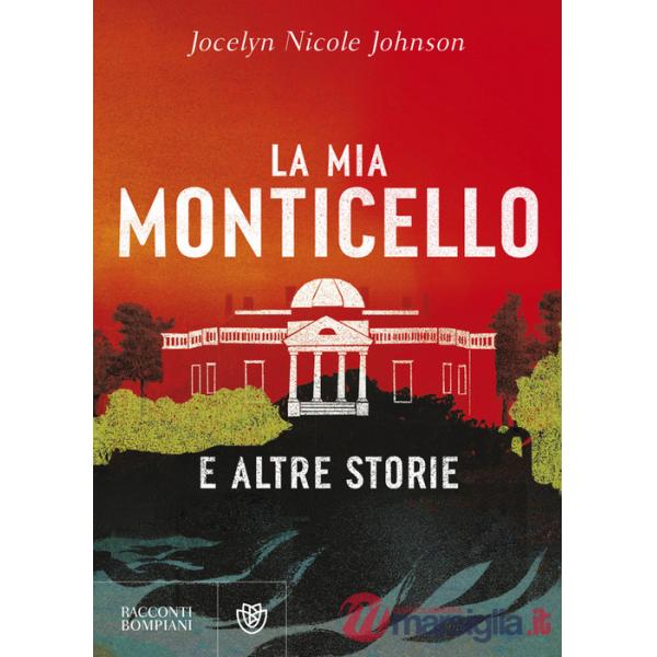 Mia Monticello e altre storie (La)