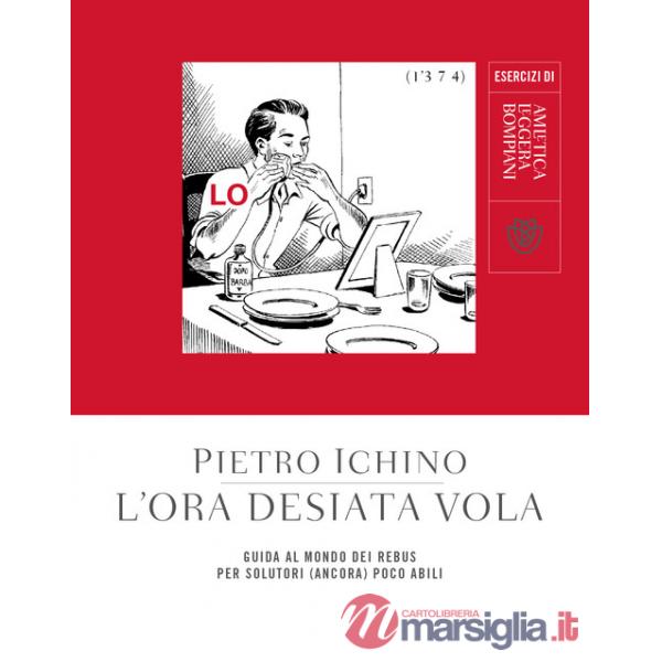 Ora desiata vola. Guida al mondo dei rebus per solutori (ancora) poco abili (L')