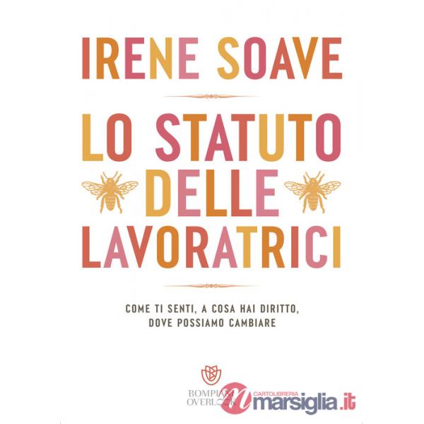 Statuto delle lavoratrici, Come ti senti, a cosa hai diritto, dove possiamo cambiare (Lo)
