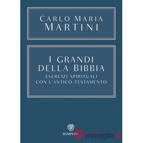 Grandi della Bibbia. Esercizi spirituali con l'Antico Testamento. Con integrazione online (I)