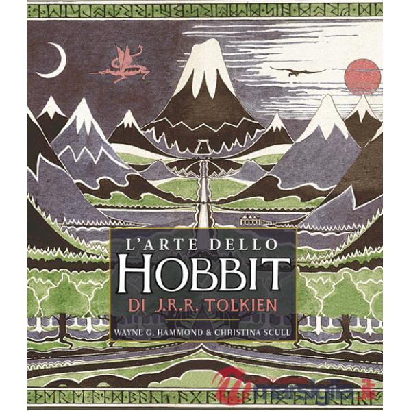 Arte dello Hobbit di J. R. R. Tolkien. Ediz. a colori (L')