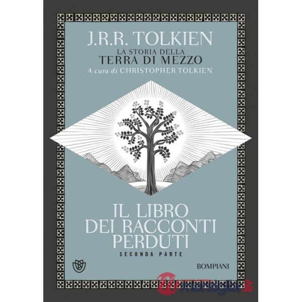Libro dei racconti perduti. La storia della Terra di mezzo (Il). Vol. 2