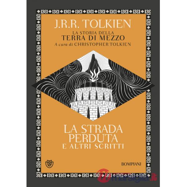 Strada perduta ed altri scritti. La storia della Terra di mezzo (La). Vol. 5