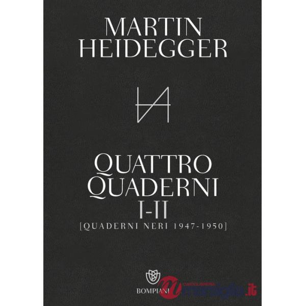 Quattro quaderni I e II. Quaderni neri 1947-1950