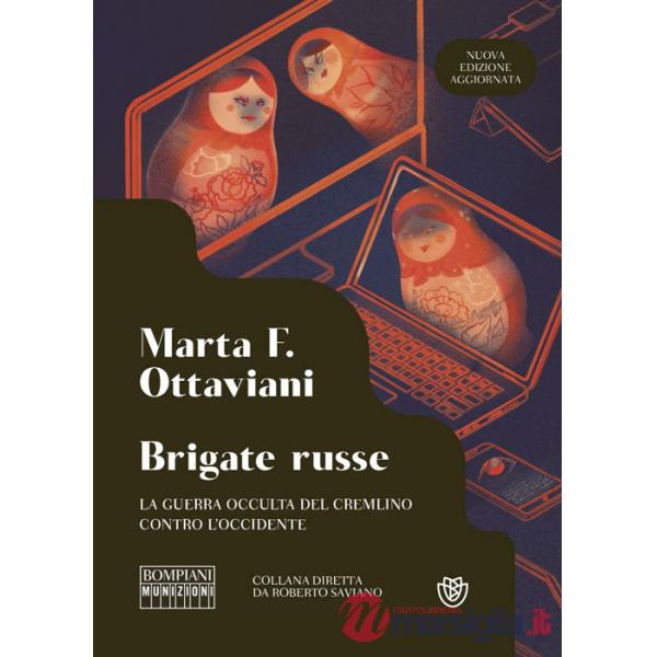 Brigate russe. La guerra occulta del Cremlino contro l'Occidente. Nuova ediz.