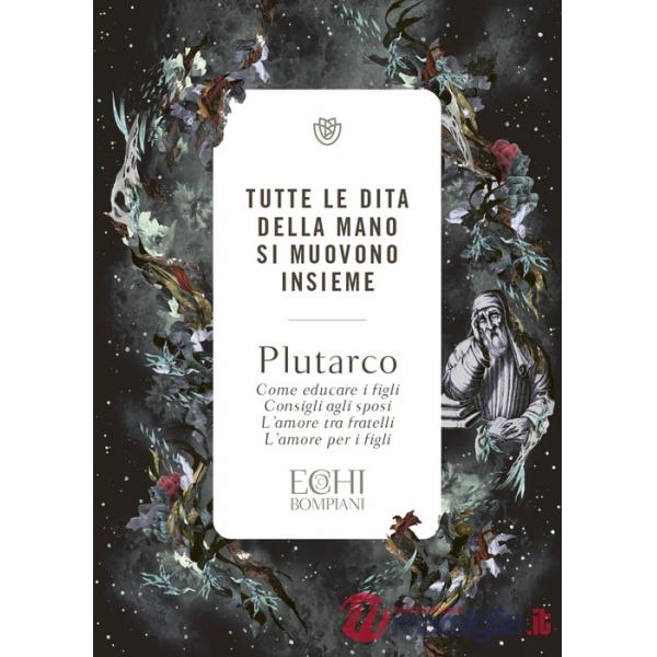 Tutte le dita della mano si muovono insieme. Come educare i figli. Consigli agli sposi. L'amore tra fratelli. L'amore per i figl