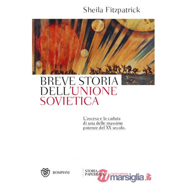 Breve storia dell'Unione sovietica. L'ascesa e la caduta di una delle massime potenze del XX secolo