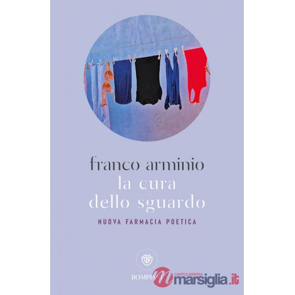 Cura dello sguardo. Nuova farmacia poetica (La)