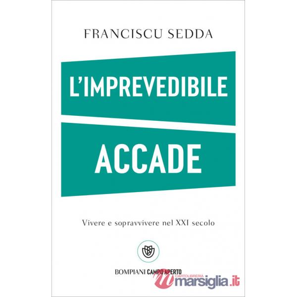Imprevedibile accade. Vivere e sopravvivere nel XXI secolo (L')