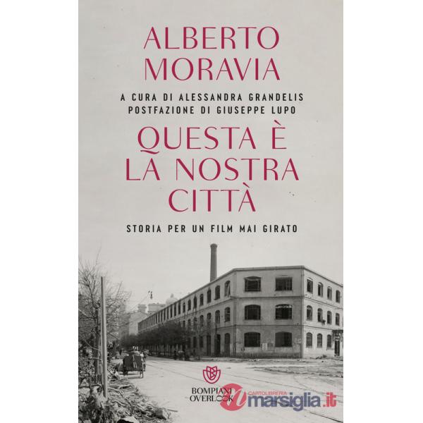 Questa è la nostra città. Storia per un film mai girato